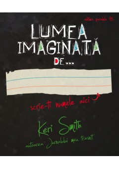 Lumea imaginata de…