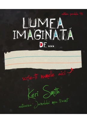 Lumea imaginata de…