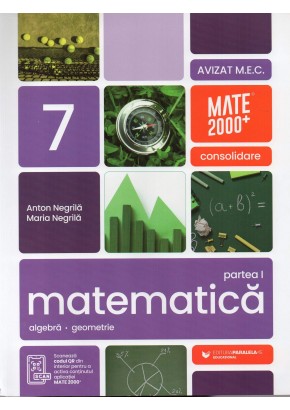Matematica Algebra, geometrie Clasa a VII-a, partea I Mate 2000 Consolidare Editia 2026 - 2027
