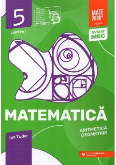 Matematica Aritmetica, geometrie Clasa a V-a, partea I Mate 2000 Initiere Editia a X-a 2026 - 2027