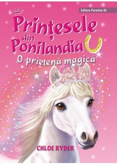 Printesele din Ponilandia. O prietena magica (editie cartonata)