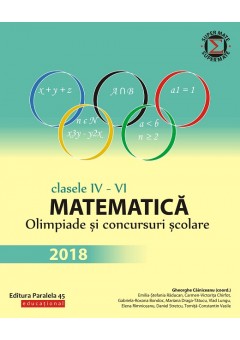 Matematica. Olimpiade si concursuri scolare 2018. Clasele IV-VI