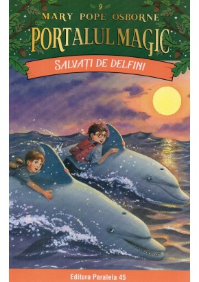Salvati de delfini. Portalul magic nr. 9. Editia a III-a (II-05)