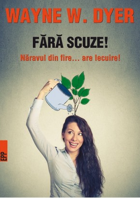 Fara scuze! Naravul din fire… are lecuire!