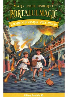 Vacanta in orasul vulcanului. Portalul magic nr. 13. Editia a II-a (III-05)