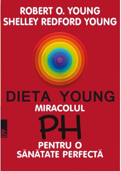 Dieta young. Miracolul ph pentru o sanatate perfecta