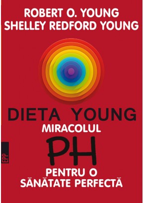 Dieta young. Miracolul ph pentru o sanatate perfecta