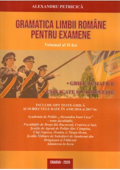 Gramatica limbii romane pentru examene. Volumul II. 2920 grile tematice, explicate si comentate. Editia 2020 revizuita si adaugita