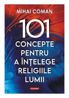 101 concepte pentru a intelege religiile lumii
