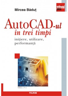 AutoCad-ul in trei timpi..