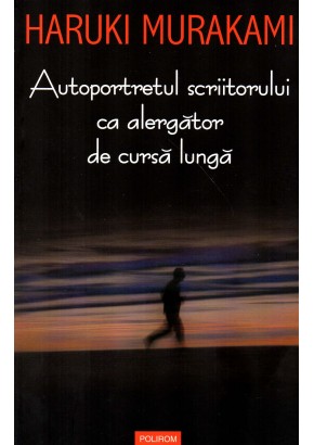 Autoportretul scriitorului ca alergator de cursa lunga