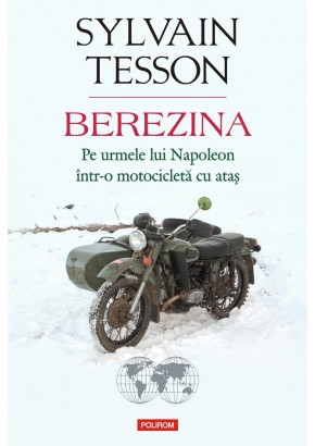 Berezina Pe urmele lui Napoleon intr-o motocicleta cu atas