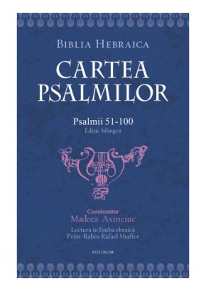Cartea Psalmilor. Psalmii 51-100 (editie bilingva)