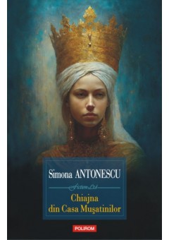 Chiajna din Casa Musatin..