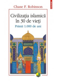 Civilizatia islamica in 30 de vieti