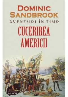 Aventuri in timp Cucerirea Americii