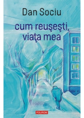 Cum reusesti, viata mea