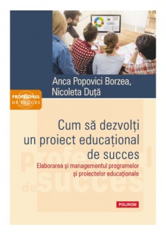 Cum sa dezvolti un proiect educational de succes