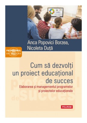 Cum sa dezvolti un proiect educational de succes