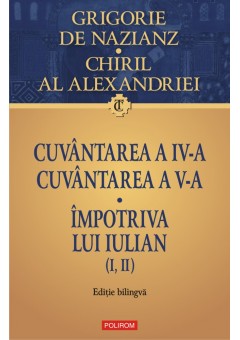 Cuvintarea a IV-a. Cuvintarea a V-a. Impotriva lui Iulian (I, II)