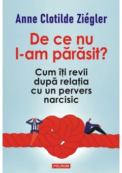 De ce nu l-am parasit? Cum iti revii dupa relatia cu un pervers narcisic