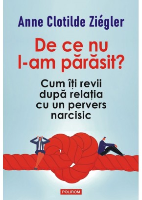 De ce nu l-am parasit? Cum iti revii dupa relatia cu un pervers narcisic