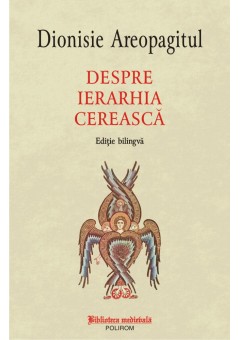 Despre ierarhia cereasca (editie bilingva)