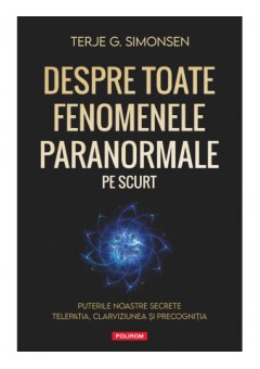 Despre toate fenomenele paranormale, pe scurt