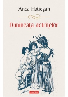 Dimineata actritelor..