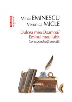 Dulcea mea Doamna Eminul meu iubit Corespondenta inedita (editie de buzunar)