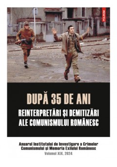Dupa 35 de ani: reinterpretari si demitizari ale comunismului romanesc