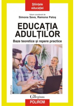 Educatia adultilor - Baze teoretice si repere practice (editia a II-a revazuta si adaugita)