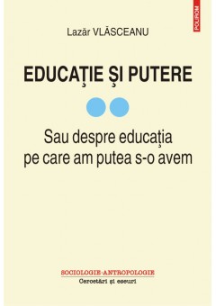 Educatie si putere Vol I..