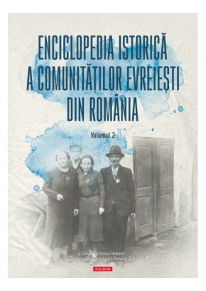 Enciclopedia istorica a comunitatilor evreiesti din Romania. Volumul II