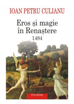 Eros si magie in Renastere - 1484 (editie noua)