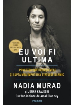 Eu voi fi ultima - Povestea captivitatii mele si lupta mea impotriva Statului Islamic (editia 2019)