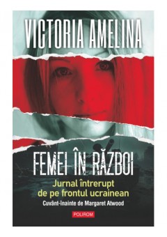 Femei in razboi - Jurnal intrerupt de pe frontul ucrainean