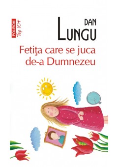 Fetita care se juca de-a Dumnezeu (editie de buzunar)