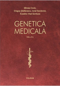 Genetica medicala (editia a III-a revazuta integral si actualizata)