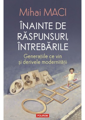 Inainte de raspunsuri, intrebarile