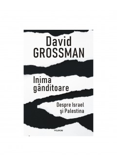 Inima ganditoare Despre Israel si Palestina