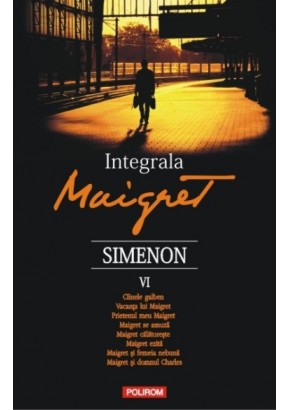 Integrala Maigret. Volumul VI