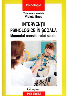 Interventii psihologice in scoala. Manualul consilierului scolar