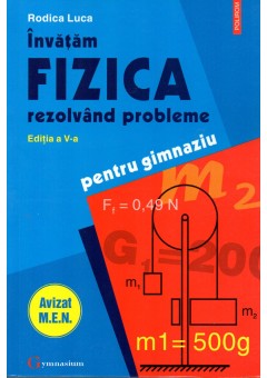 Invatam fizica rezolvand probleme (editia a V-a)