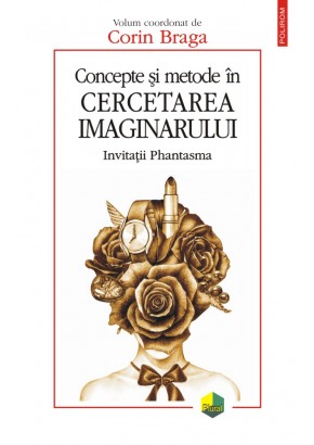 Concepte si metode in cercetarea imaginarului Invitatii Phantasma