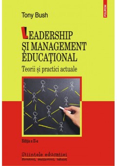 Leadership si management educational Teorii si practici actuale editia a II-a revazuta si adaugita