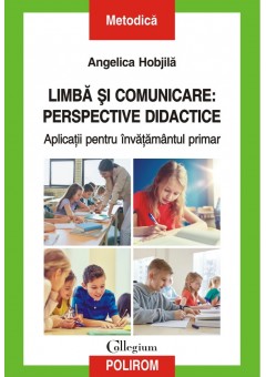 Limba si comunicare: perspective didactice Aplicatii pentru invatamantul primar