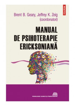 Manual de psihoterapie ericksoniana (editia 2022)