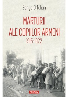 Marturii ale copiilor armeni 1915-1922