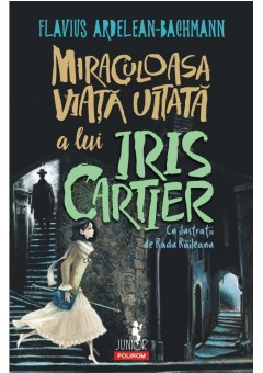 Miraculoasa viata uitata a lui Iris Cartier